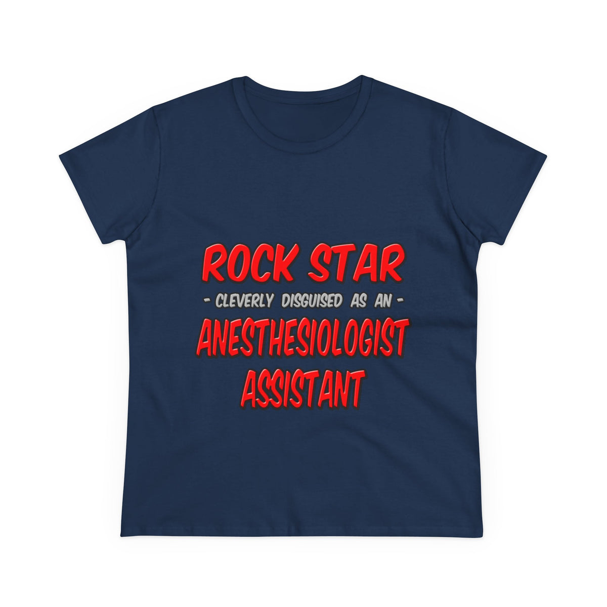 Rock Star .. Anesthesiologist Assistant - Women's Midweight Cotton Tee
