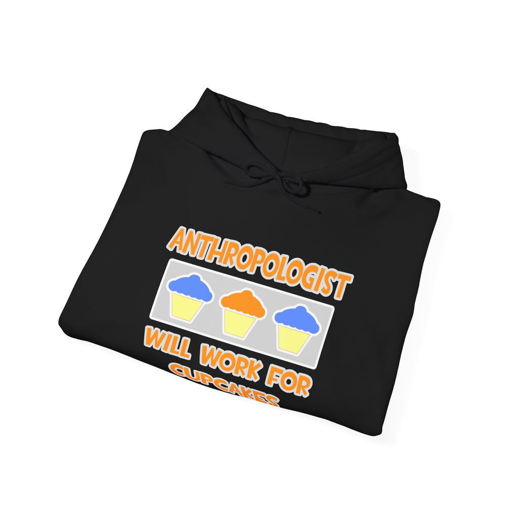 Anthropologist ... Will Work For Cupcakes - Unisex Heavy Blend™ Hooded Sweatshirt