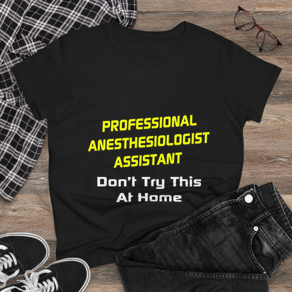 Professional Anesthesiologist Assistant .. Joke - Women's Midweight Cotton Tee