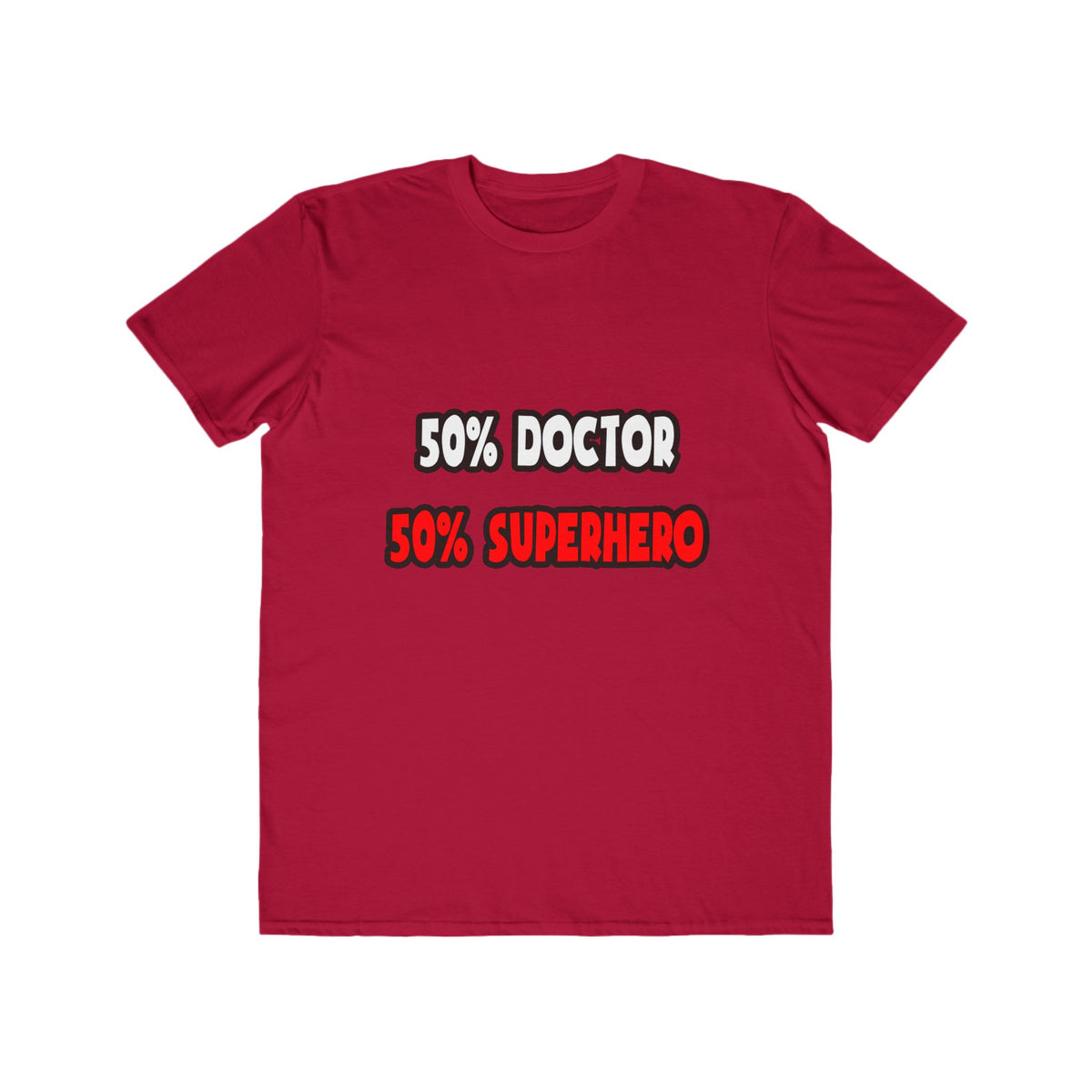 Half Doctor ... Half Superhero - Men's Lightweight Fashion Tee