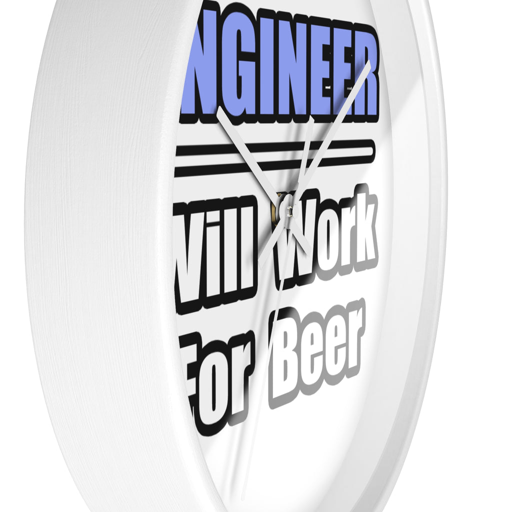 Engineer...Will Work For Beer - Wall Clock