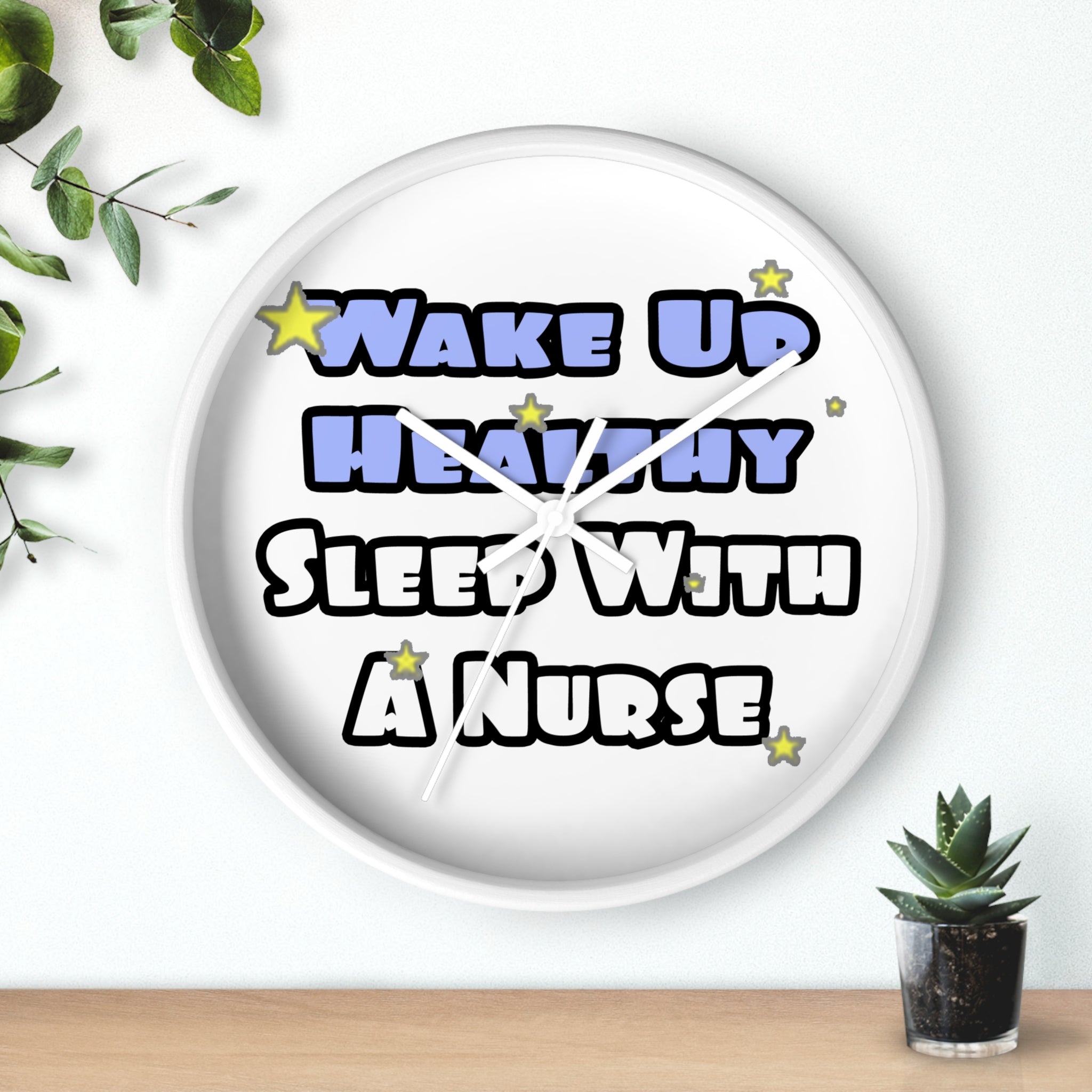 Wake Up Healthy...Sleep With a Nurse - Wall Clock