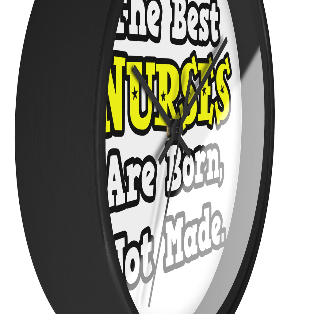 The Best Nurses Are Born, Not Made - Wall Clock