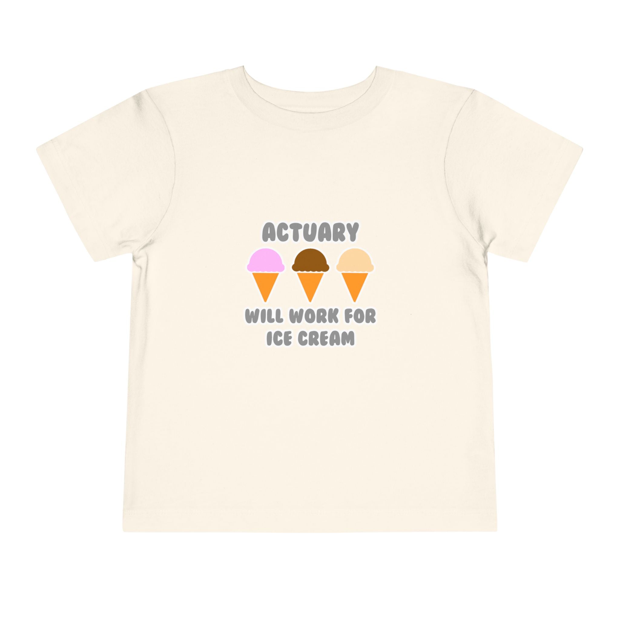 Actuary ... Will Work For Ice Cream - Toddler Short Sleeve Tee