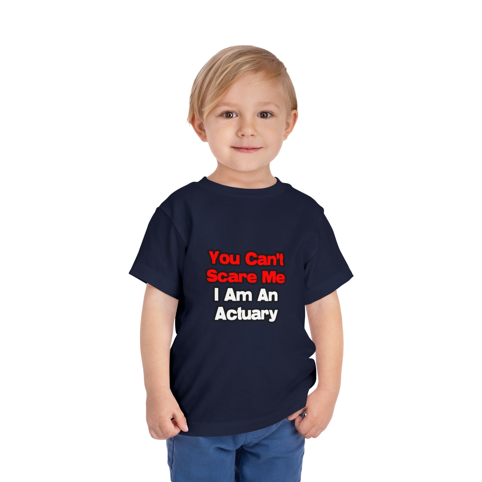 You Can't Scare Me...Actuary - Toddler Short Sleeve Tee