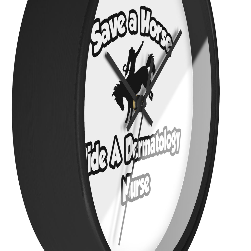 Save a Horse, Ride a Dermatology Nurse - Wall Clock