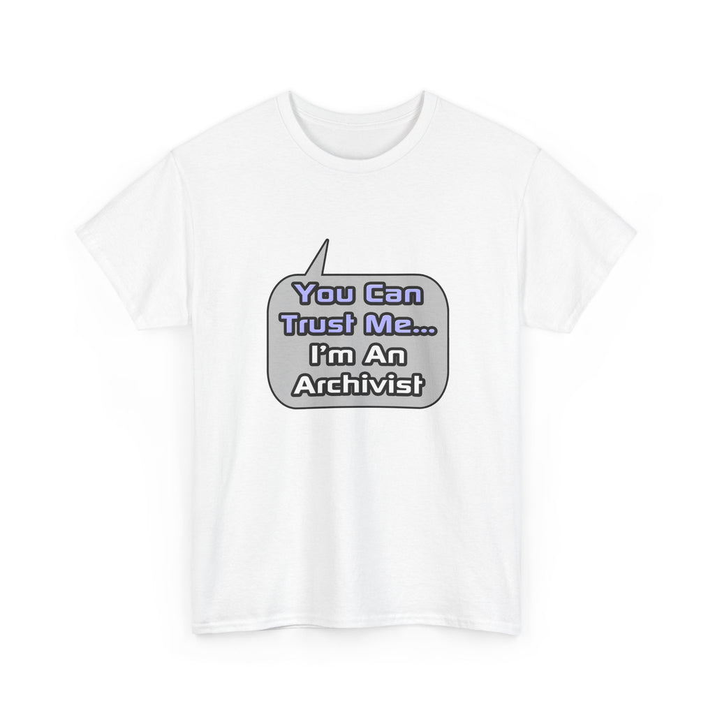 Trust Me .. I'm an Archivist - Unisex Heavy Cotton Tee