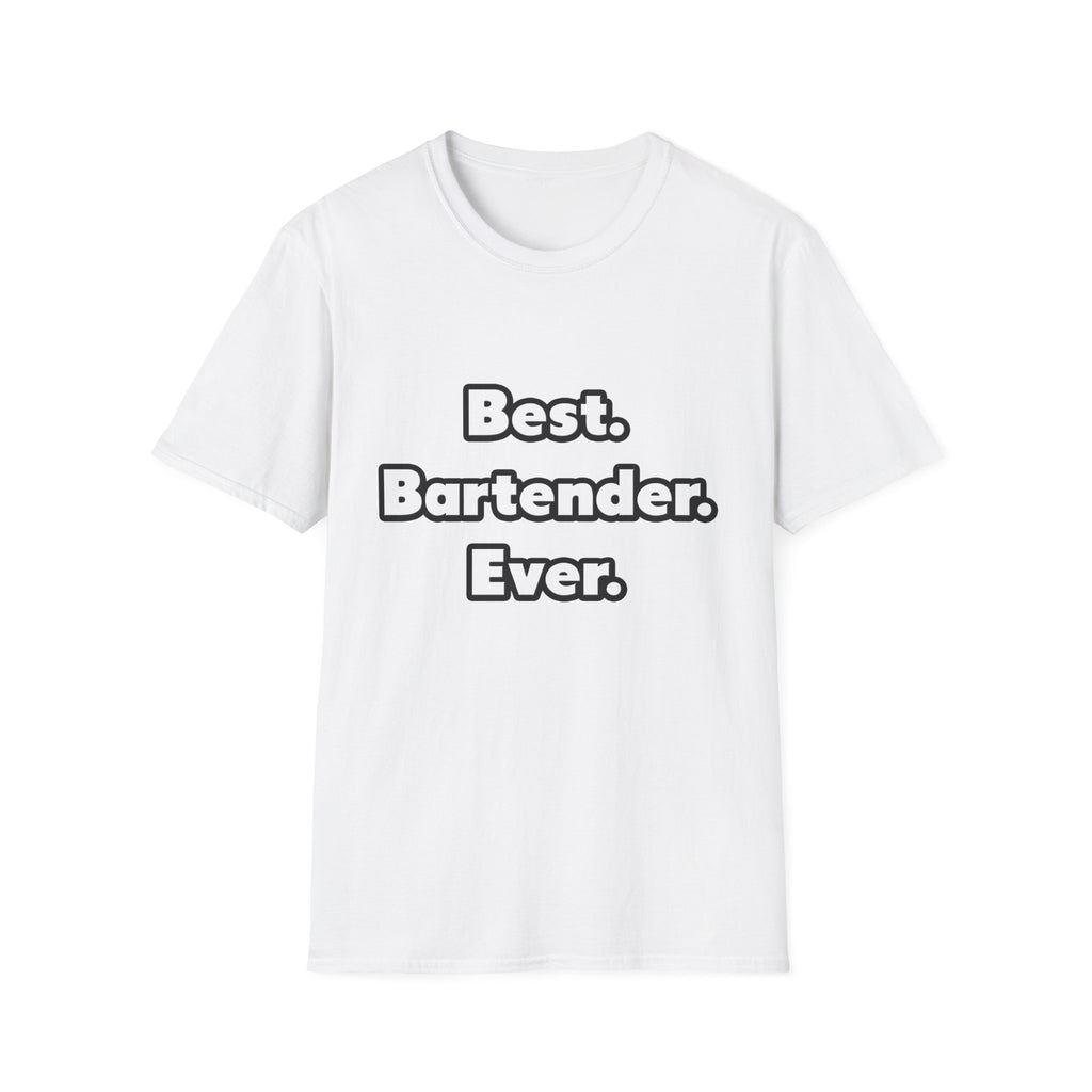 Best. Bartender. Ever - Unisex Softstyle T-Shirt