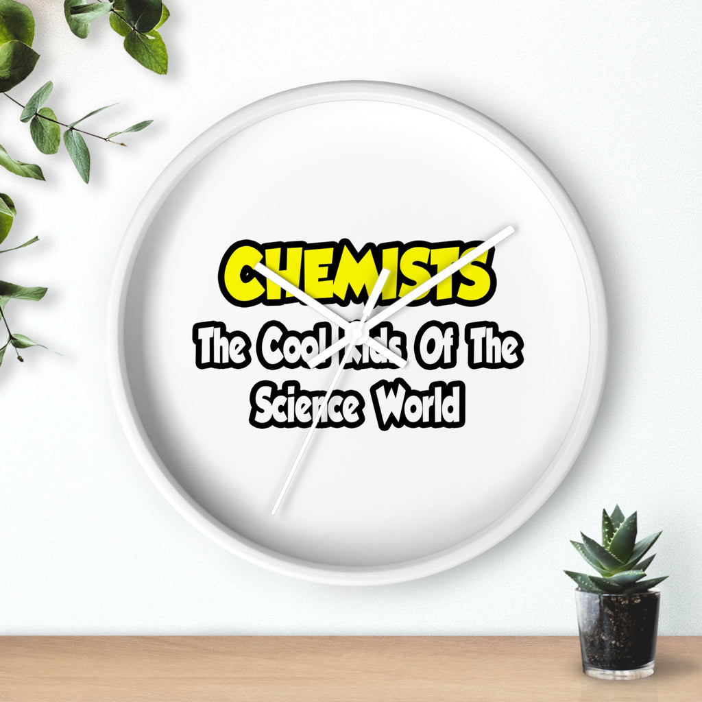 Chemists...Cool Kids of Science World - Wall Clock