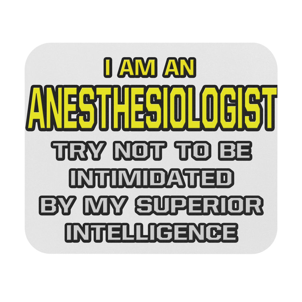 Anesthesiologist...Superior Intelligence - Mouse Pad (Rectangle)