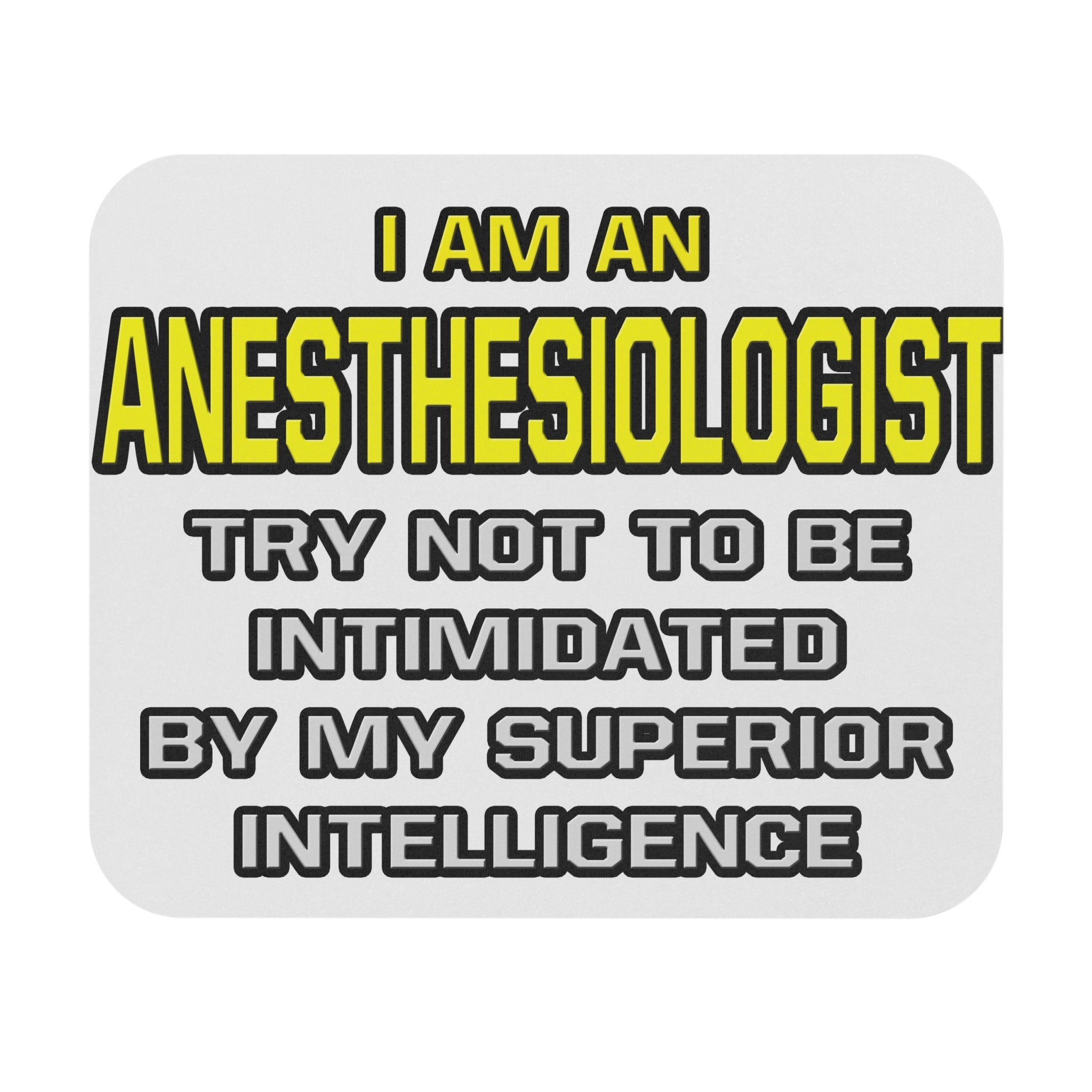 Anesthesiologist...Superior Intelligence - Mouse Pad (Rectangle)