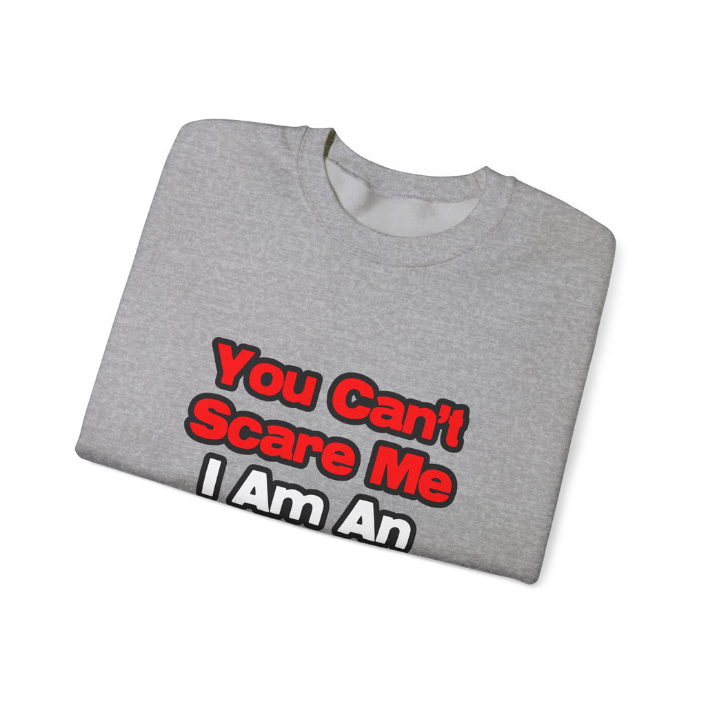 You Can't Scare Me...Aerospace Engineer - Unisex Heavy Blend™ Crewneck Sweatshirt