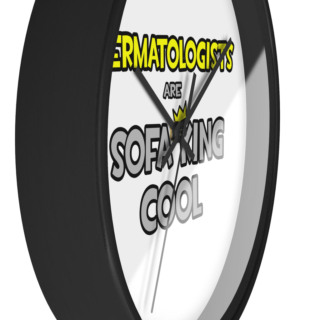 Dermatologists Are Sofa King Cool - Wall Clock
