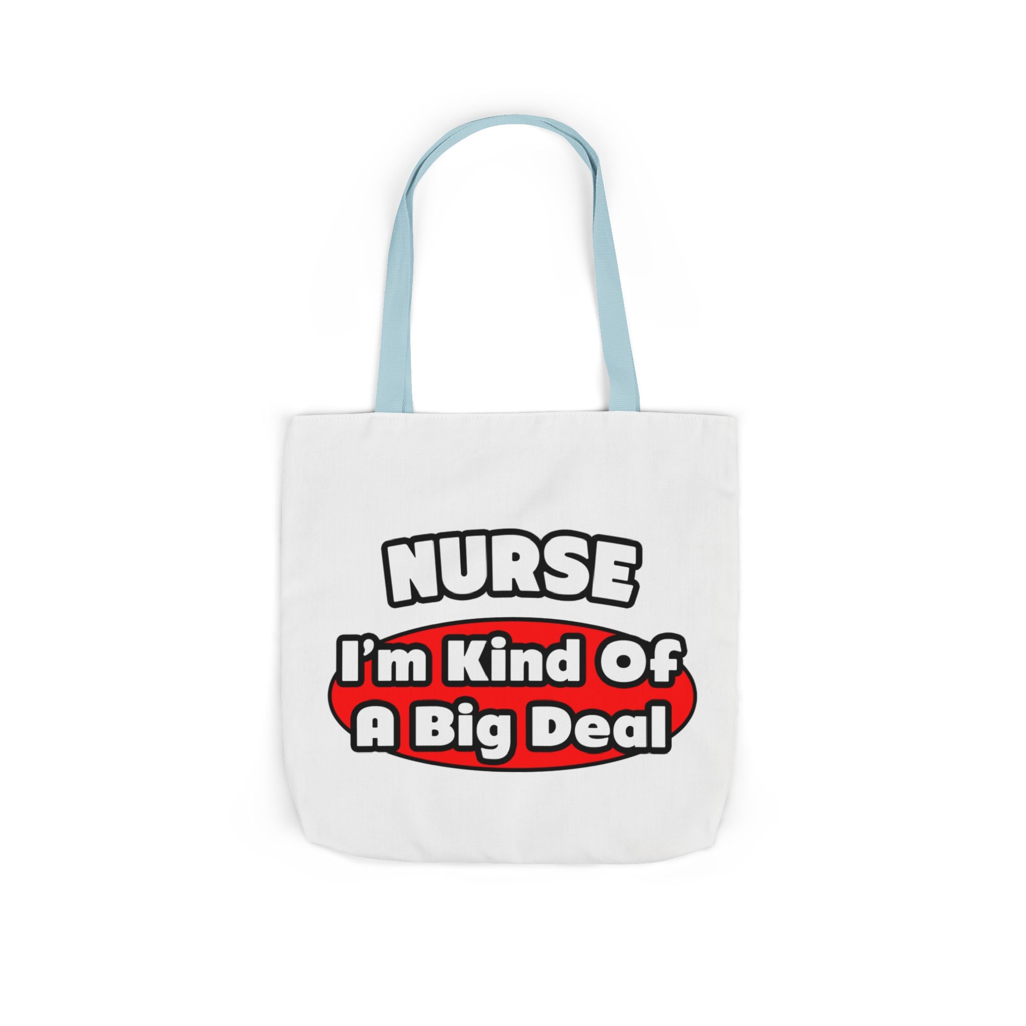 Nurse...Big Deal - Canvas Tote Bag, 5-Color Straps