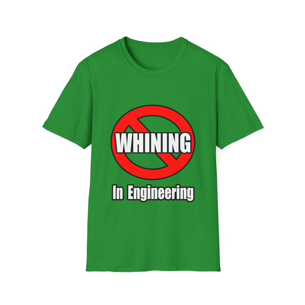 No Whining In Engineering (2) - Unisex Softstyle T-Shirt
