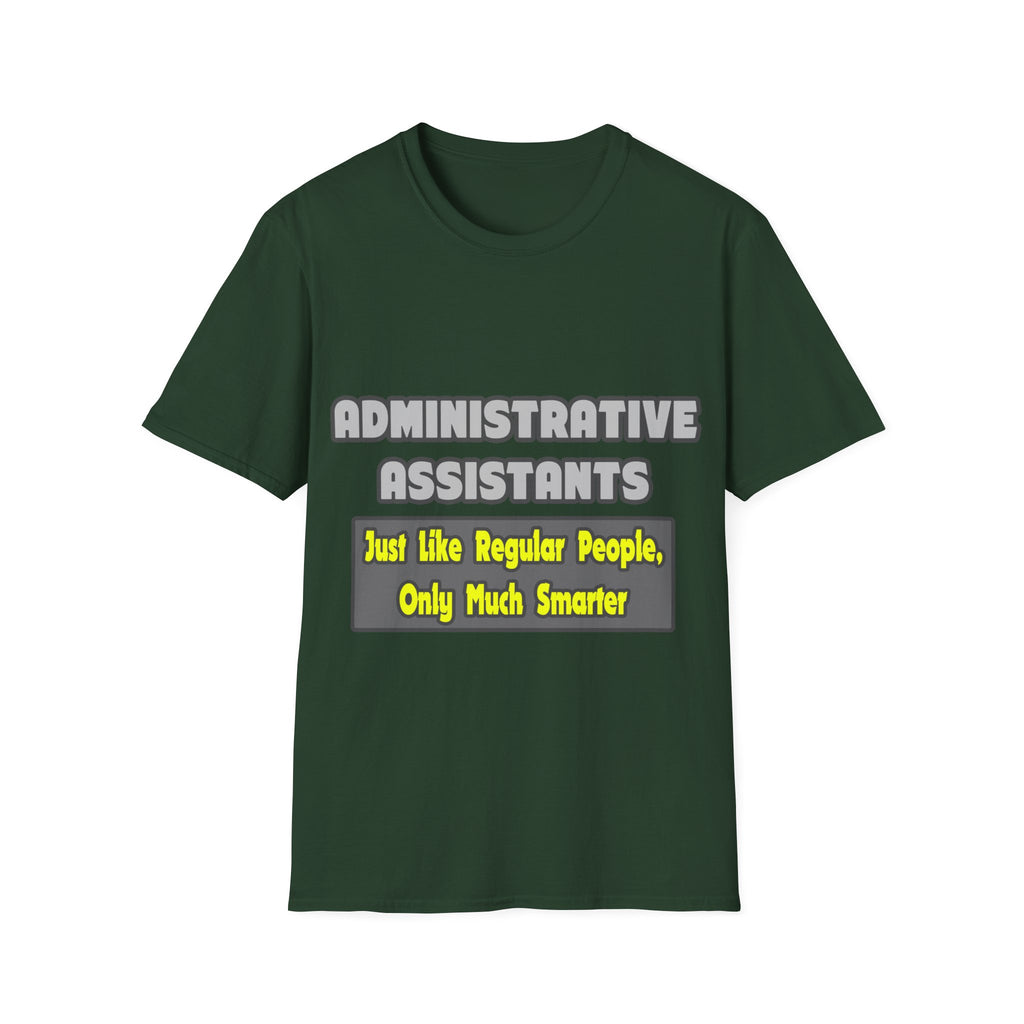 Administrative Assistants...Smarter - Unisex Softstyle T-Shirt