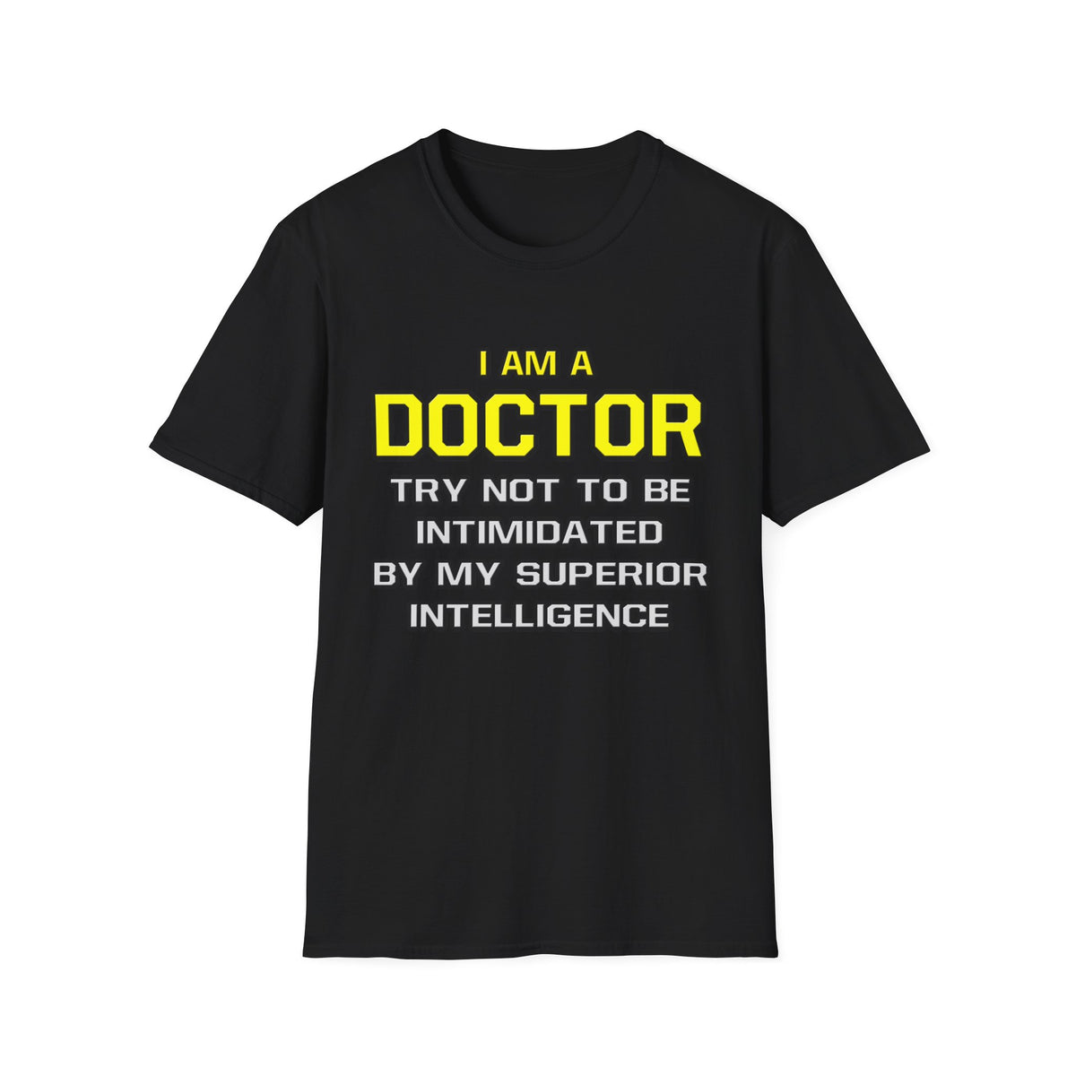 Doctor...Superior Intelligence - Unisex Softstyle T-Shirt