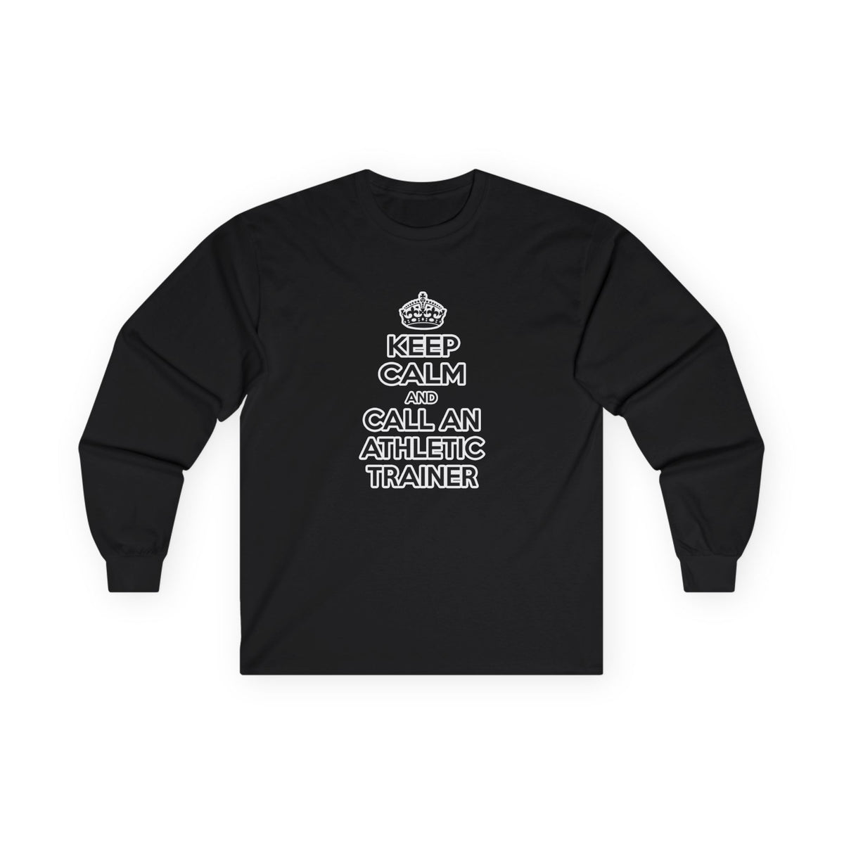 Keep Calm and Call an Athletic Trainer - Unisex Ultra Cotton Long Sleeve Tee