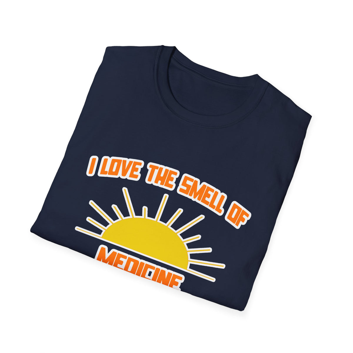 Smell of Medicine in the Morning - Unisex Softstyle T-Shirt