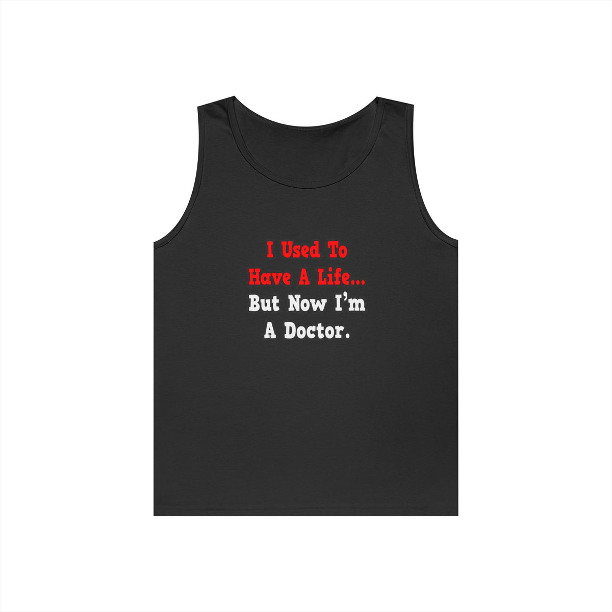 I Used to Have a Life...Doctor - Unisex Heavy Cotton Tank Top