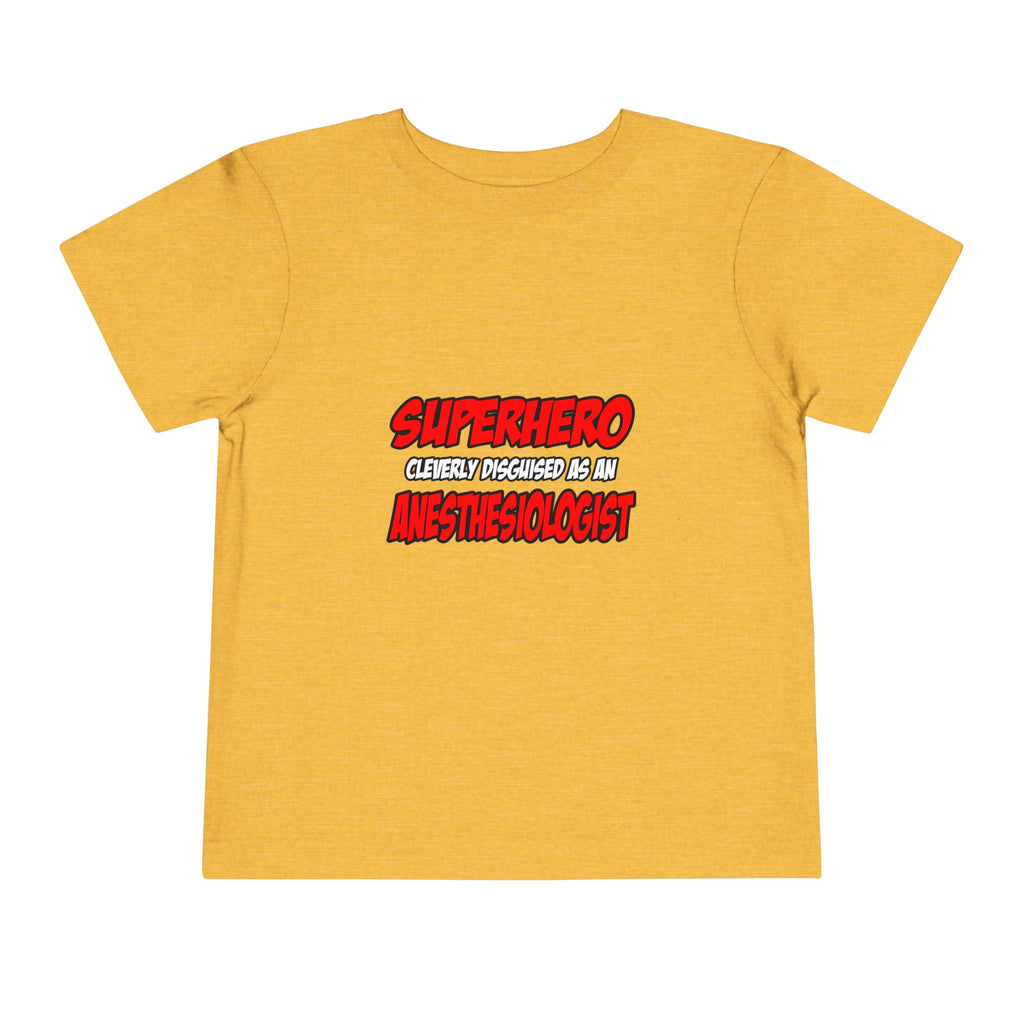 Superhero...Anesthesiologist - Toddler Short Sleeve Tee