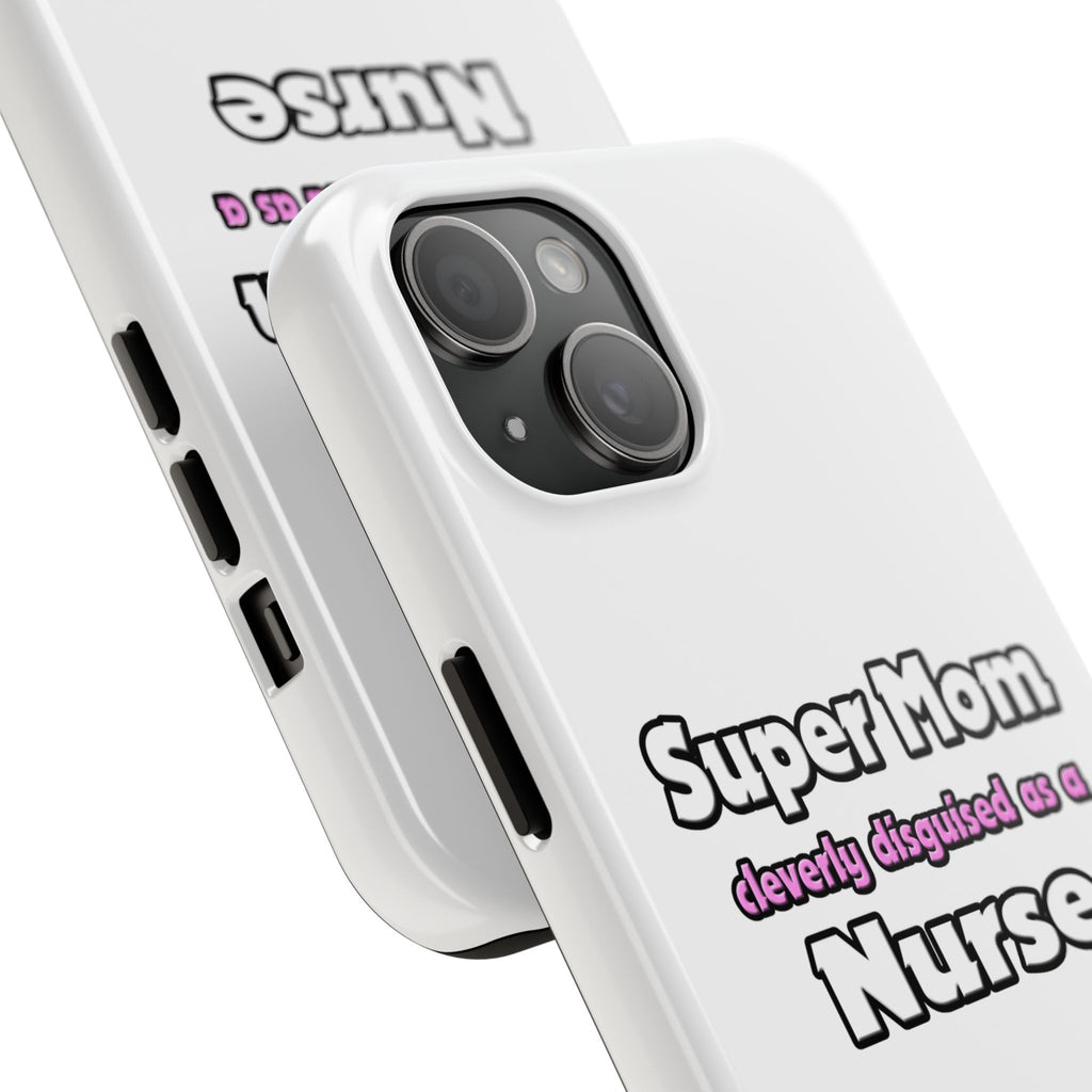 Super Mom ... Nurse - Tough Phone Cases