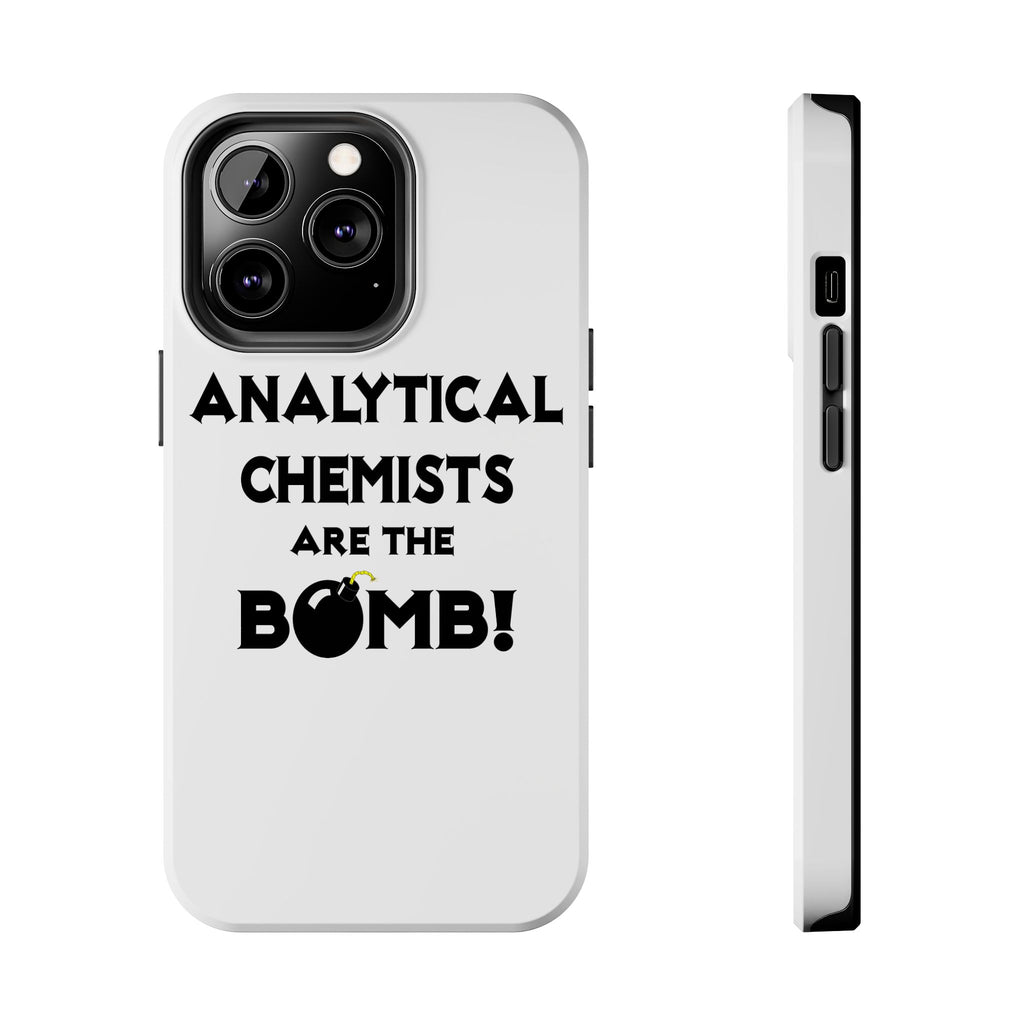 Analytical Chemists Are The Bomb! - Tough Phone Cases