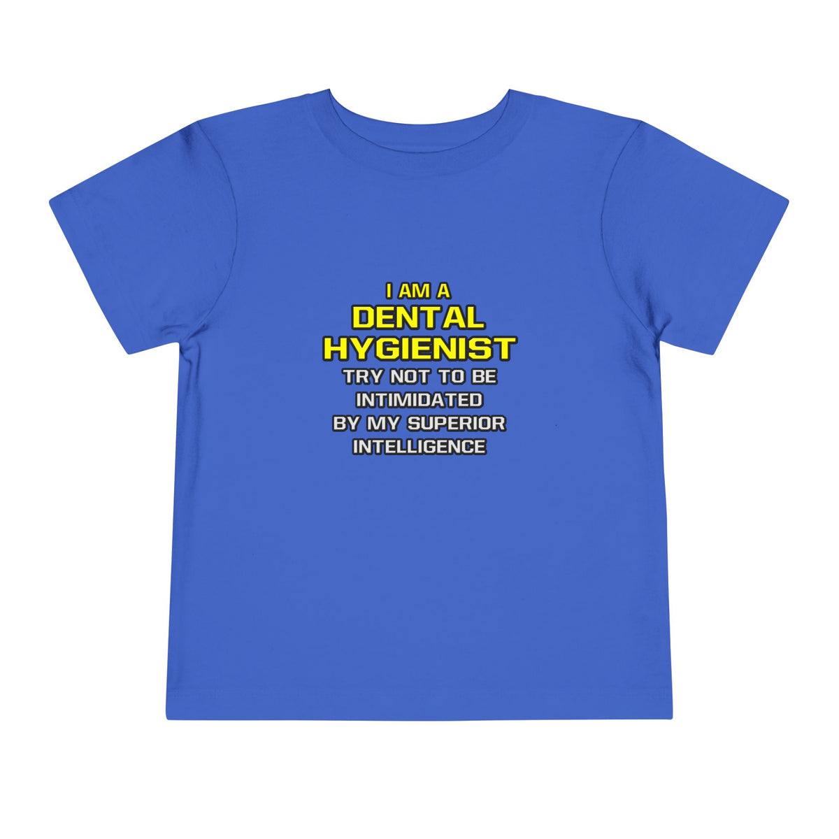 Dental Hygienist...Superior Intelligence - Toddler Short Sleeve Tee