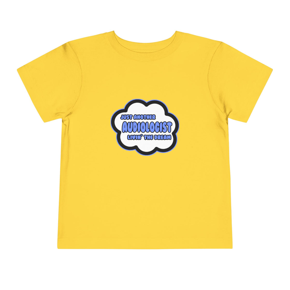 Audiologist .. Livin' The Dream - Toddler Short Sleeve Tee