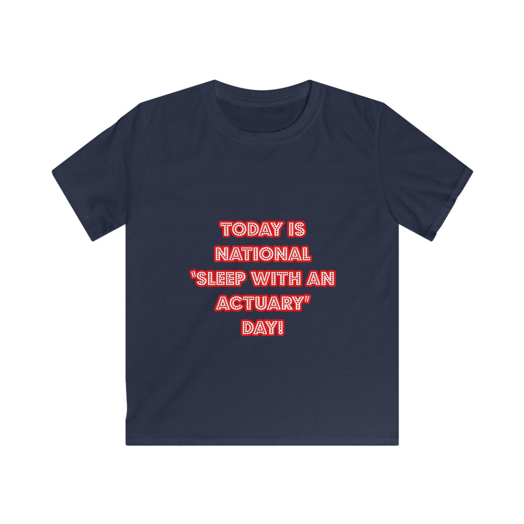 National 'Sleep With an Actuary' Day - Kids Softstyle Tee