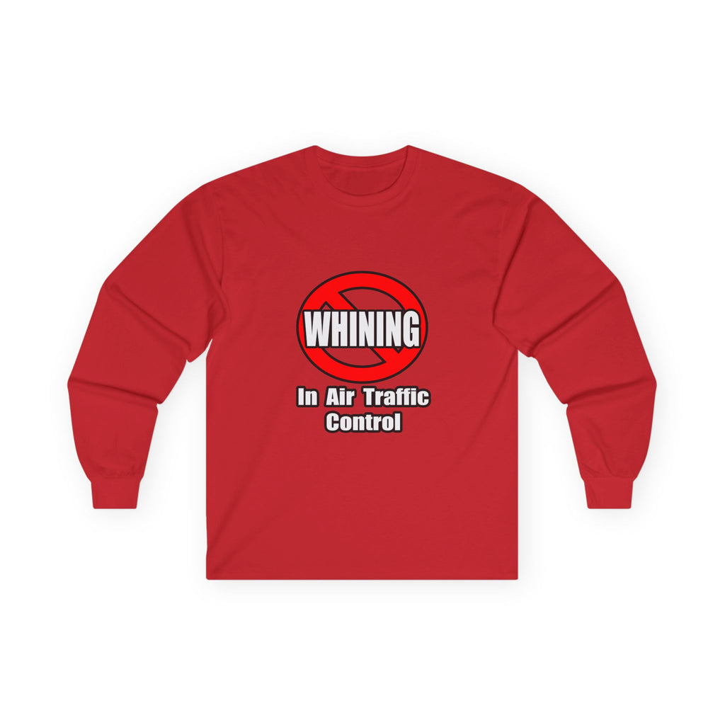 No Whining In Air Traffic Control - Unisex Ultra Cotton Long Sleeve Tee
