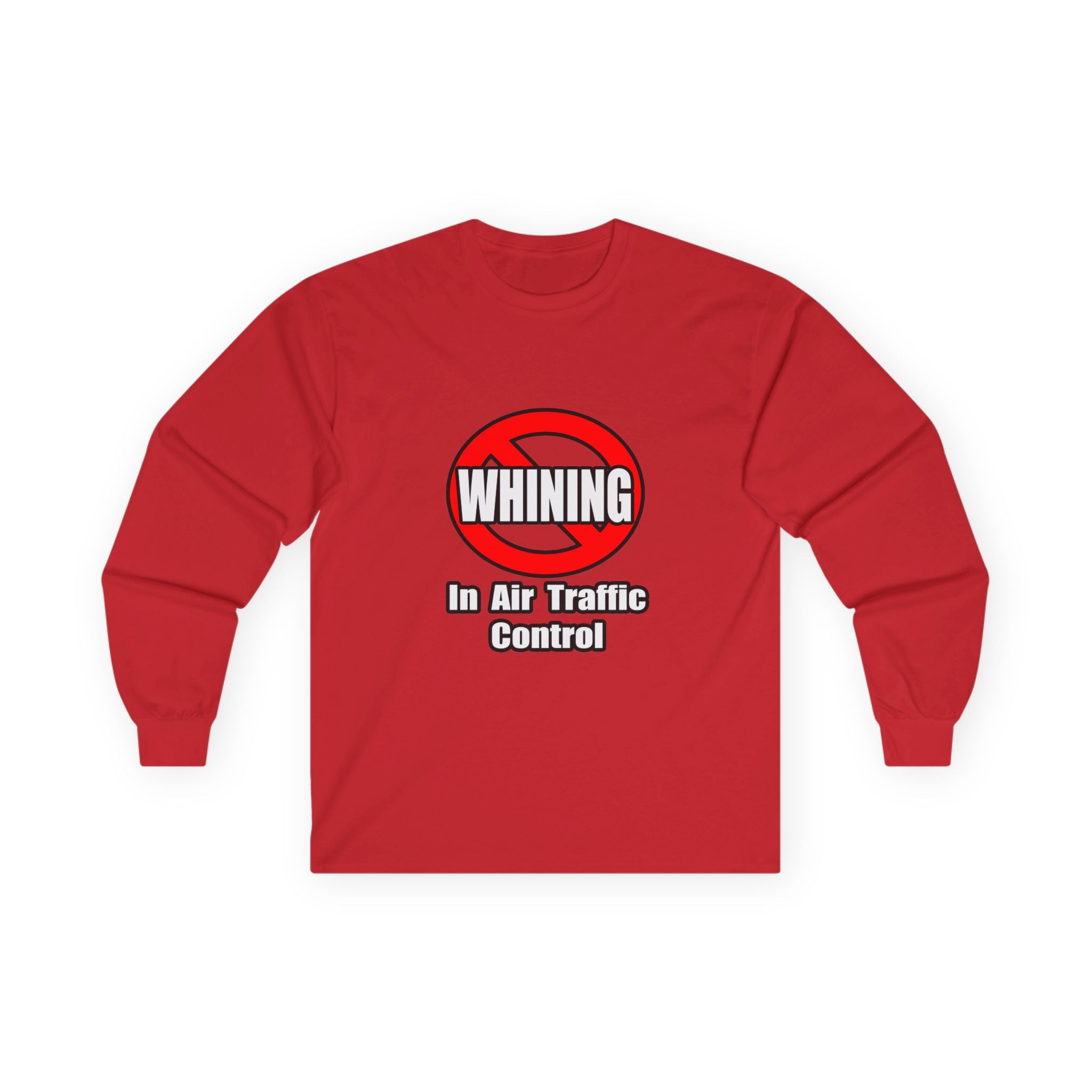 No Whining In Air Traffic Control - Unisex Ultra Cotton Long Sleeve Tee