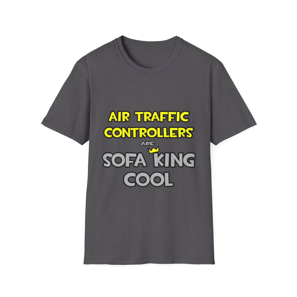 Air Traffic Controllers Are Sofa King Cool - Unisex Softstyle T-Shirt
