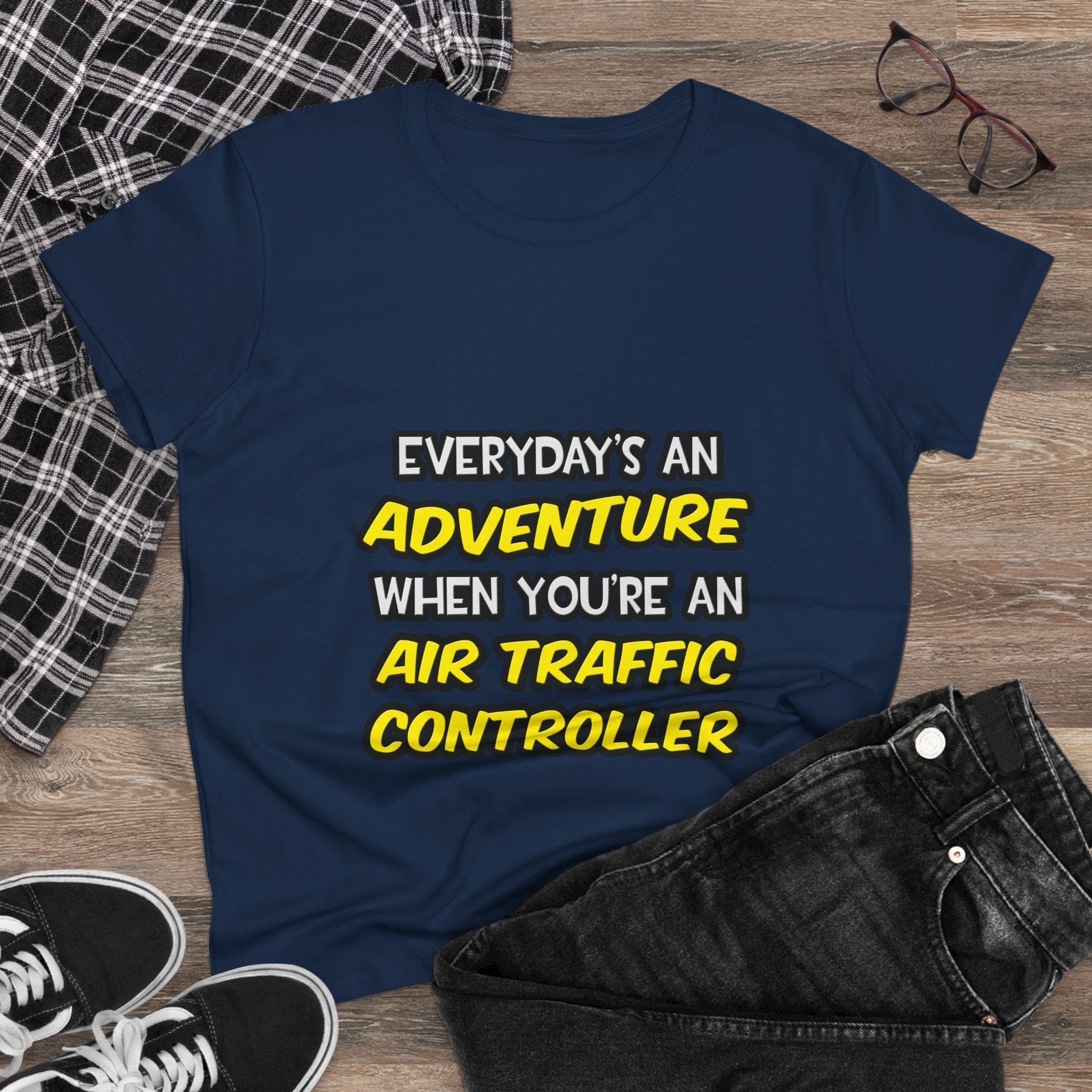 Everyday's An Adventure ... Air Traffic Controller - Women's Midweight Cotton Tee