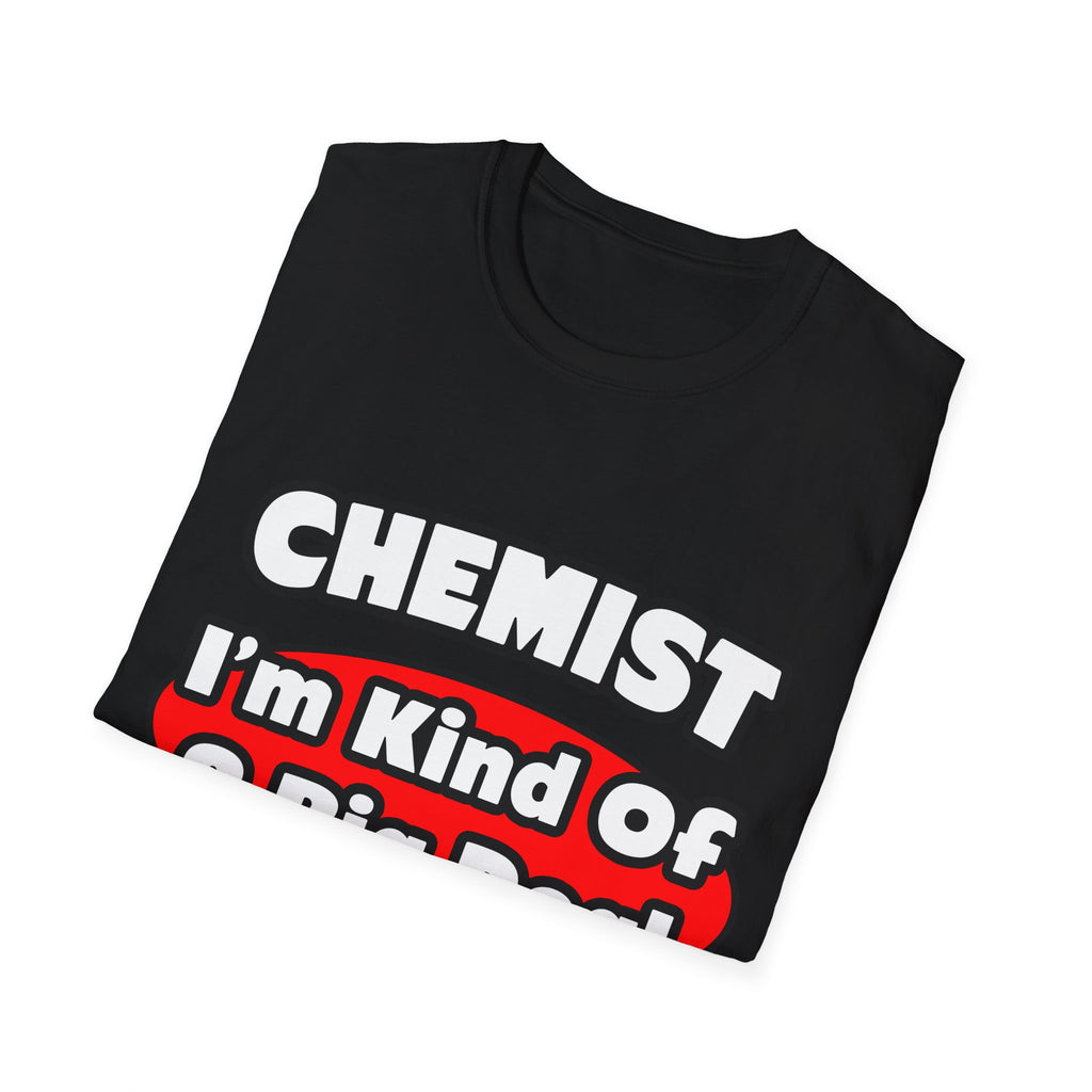 Chemist...Big Deal - Unisex Softstyle T-Shirt