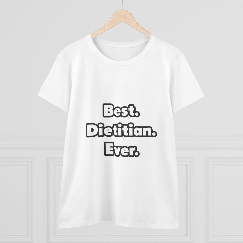 Best. Dietitian. Ever - Women's Midweight Cotton Tee