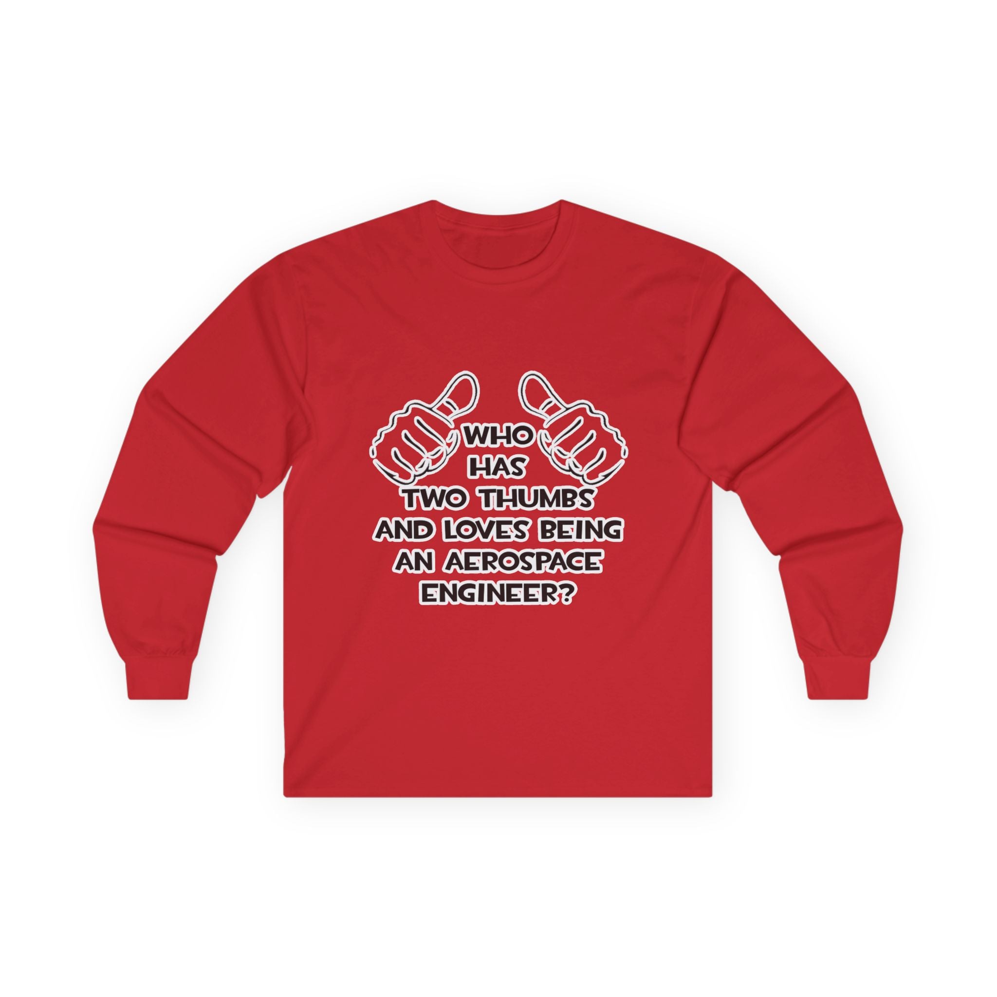 Two Thumbs...Aerospace Engineer - Unisex Ultra Cotton Long Sleeve Tee