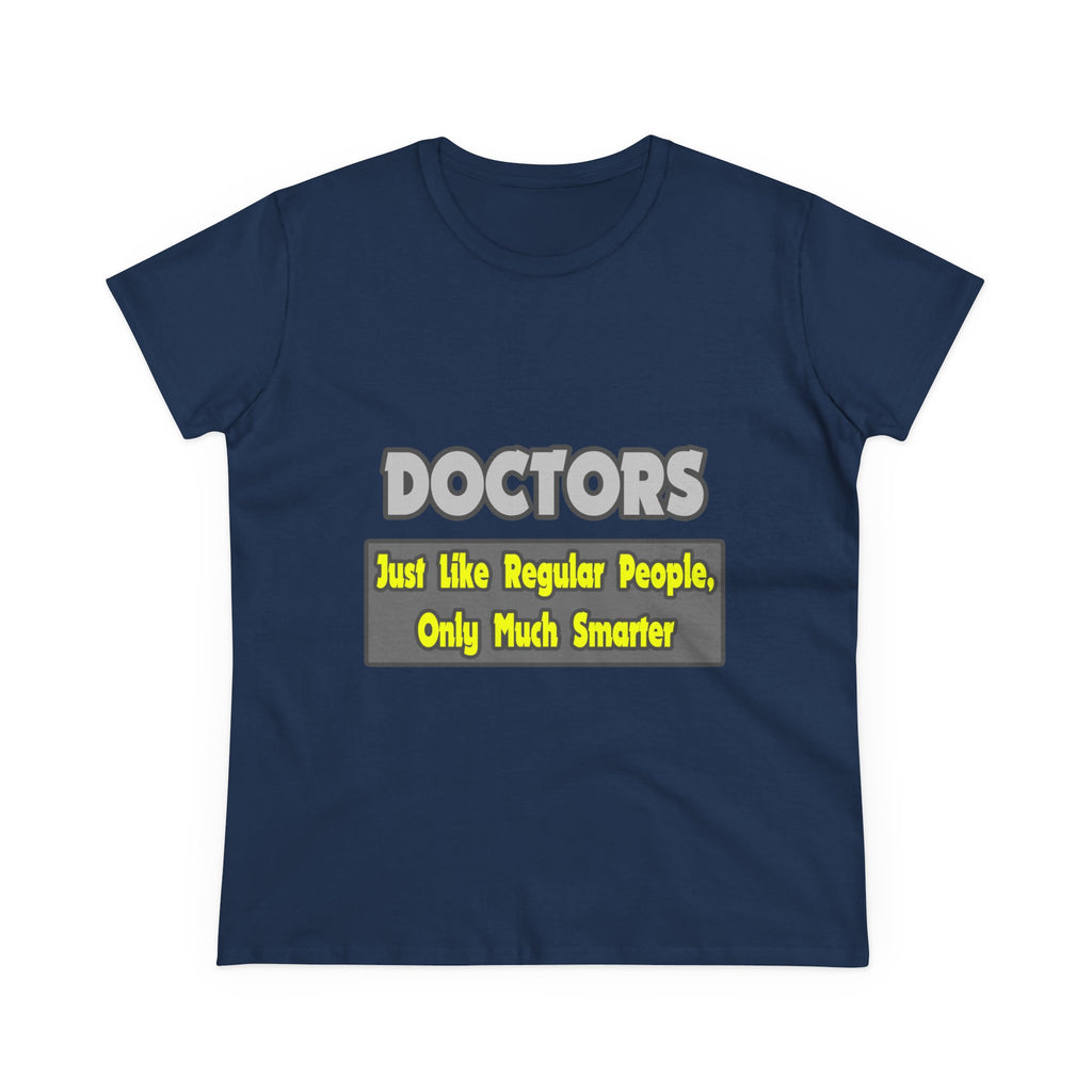 Doctors...Smarter - Women's Midweight Cotton Tee