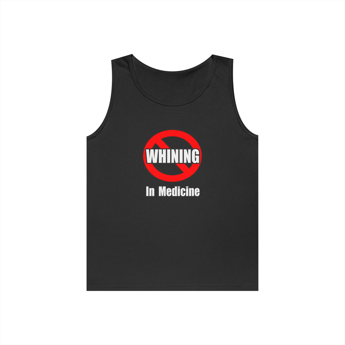 No Whining In Medicine - Unisex Heavy Cotton Tank Top