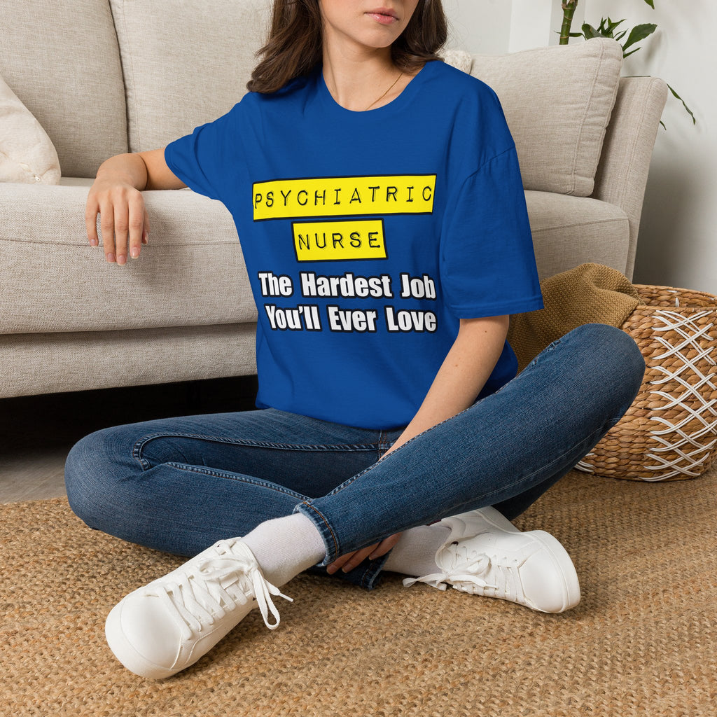 Psychiatric Nurse...Hardest Job You'll Ever Love - Unisex Softstyle T-Shirt