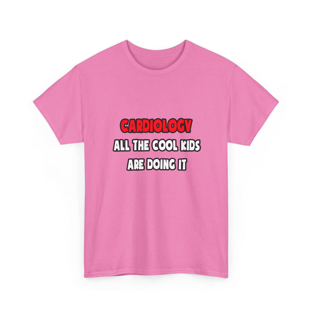 Funny Cardiologist Shirts and Gifts - Unisex Heavy Cotton Tee