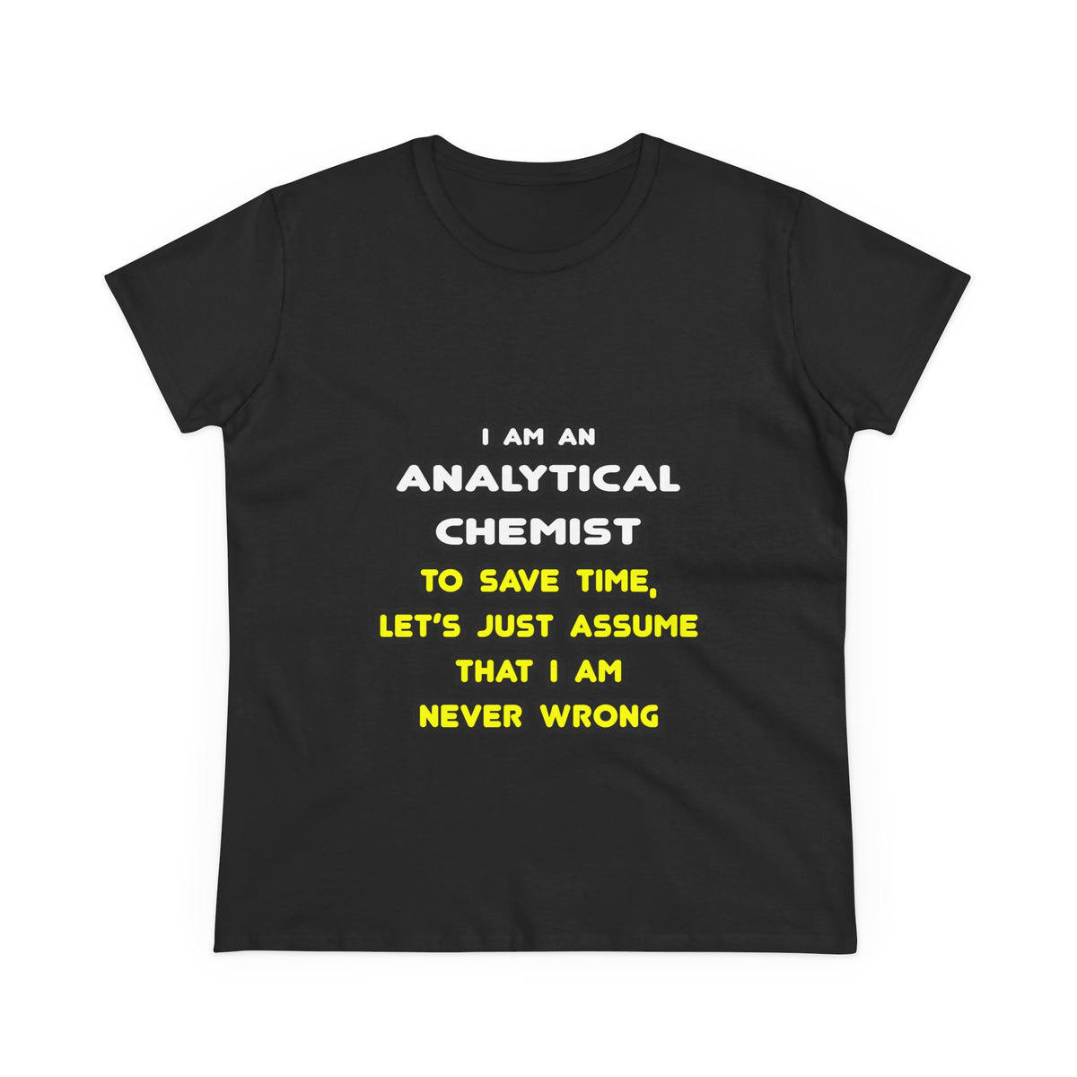 Funny Analytical Chemist T Shirts - Women's Midweight Cotton Tee