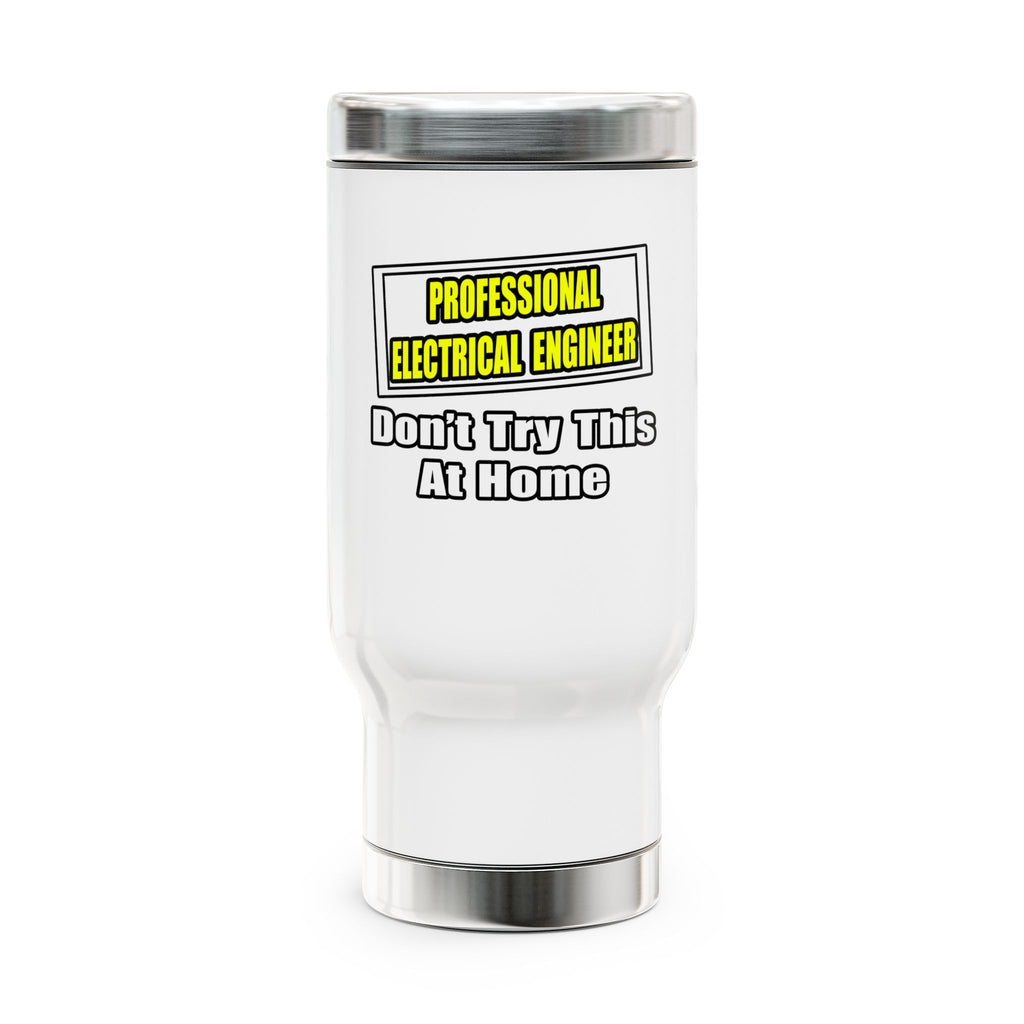 Professional Electrical Engineer...Joke - Stainless Steel Travel Mug with Handle, 14oz