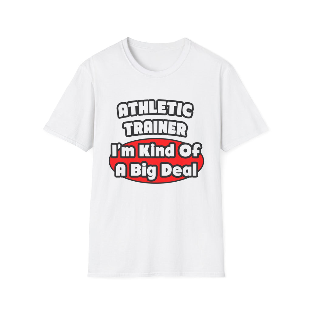 Athletic Trainer ... Big Deal - Unisex Softstyle T-Shirt