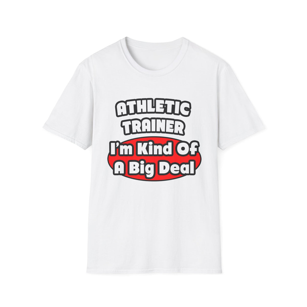 Athletic Trainer ... Big Deal - Unisex Softstyle T-Shirt