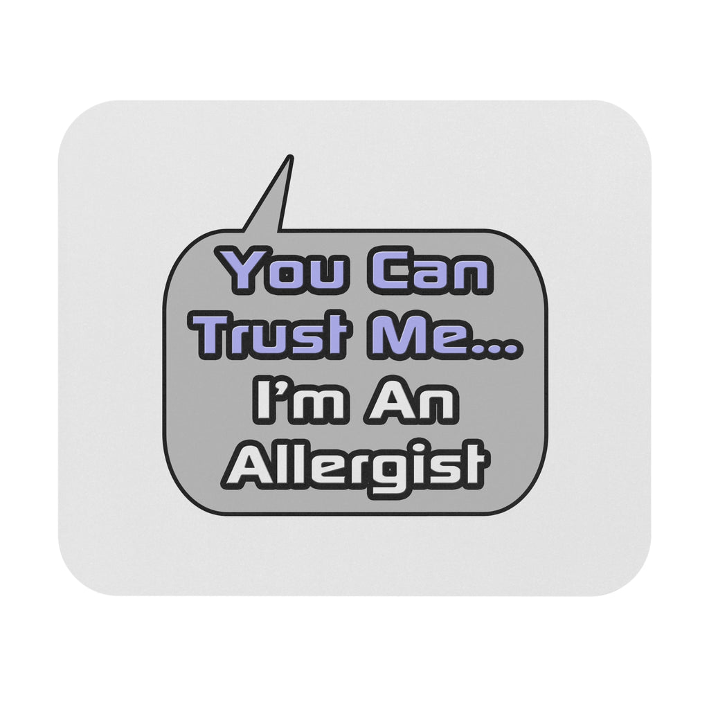 Trust Me .. I'm an Allergist - Mouse Pad (Rectangle)