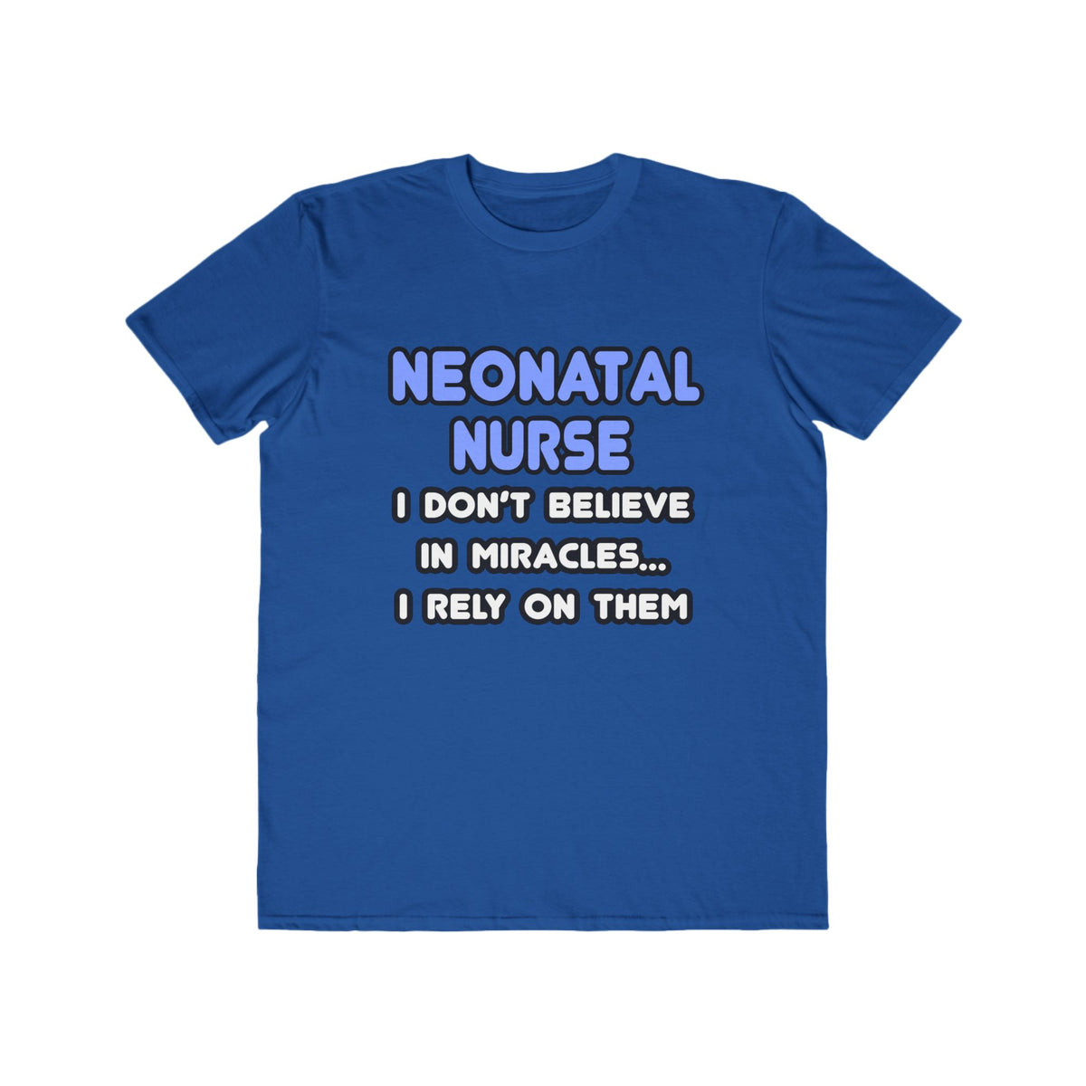 Miracles and Neonatal Nurses - Men's Lightweight Fashion Tee