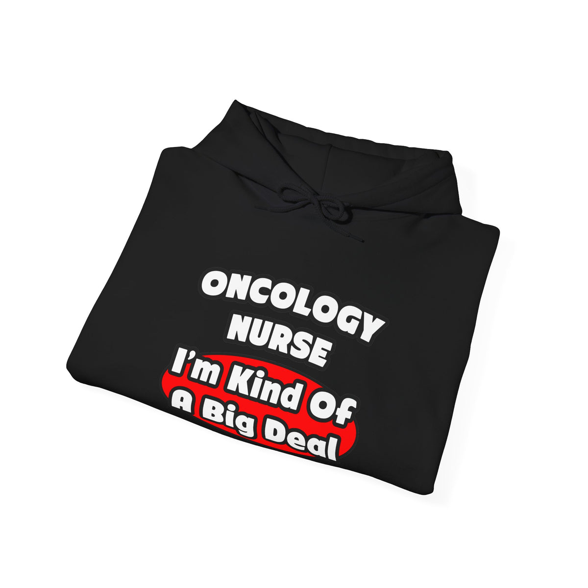 Oncology Nurse...Big Deal - Unisex Heavy Blend™ Hooded Sweatshirt