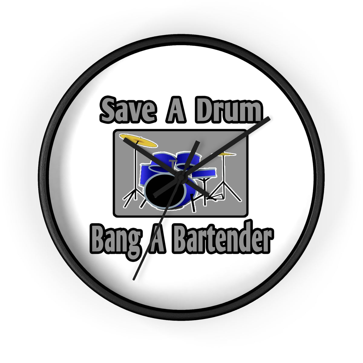 Save a Drum...Bang a Bartender - Wall Clock