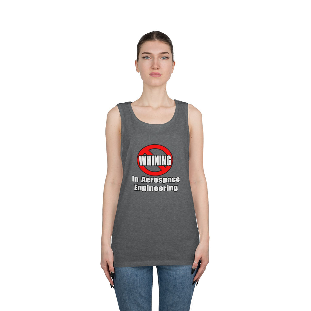 No Whining In Aerospace Engineering - Unisex Heavy Cotton Tank Top